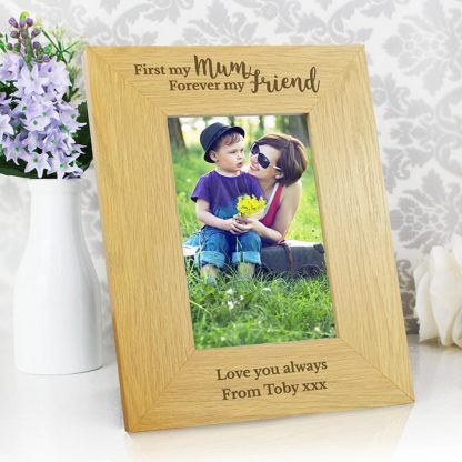 Personalised First My Mum Forever My Friend 4x6 Oak Frame